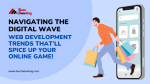 Read more about the article Navigating the Digital Wave: Web Development Trends That’ll Spice Up Your Online Game!