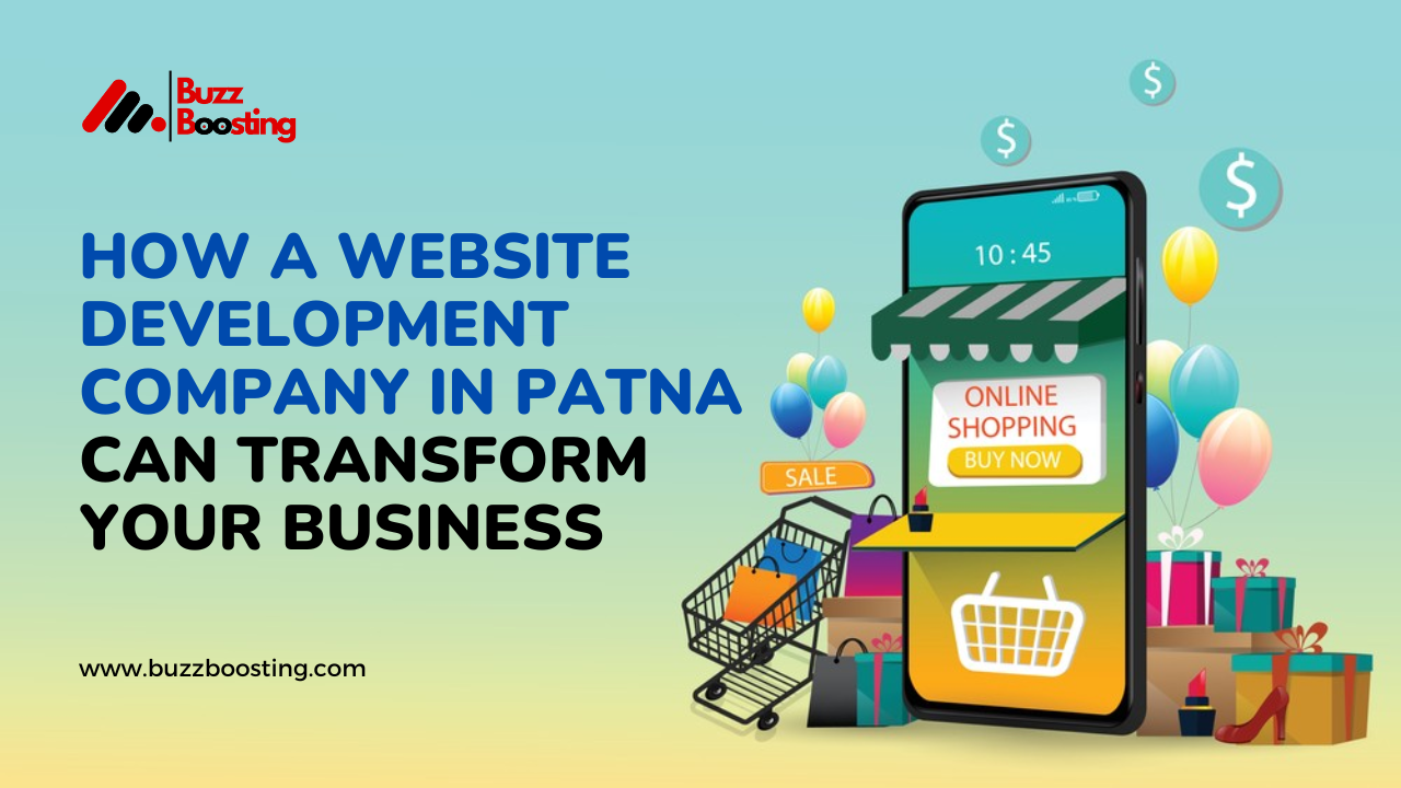 You are currently viewing How a Website Development Company in Patna Can Transform Your Business