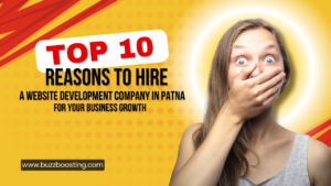 Read more about the article Top 10 Reasons to Hire a Website Development Company in Patna for Your Business Growth