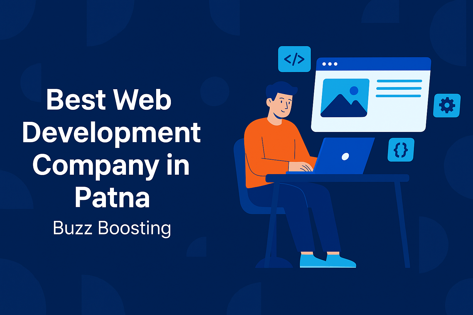 You are currently viewing Best Web Development Company in Patna – Buzz Boosting