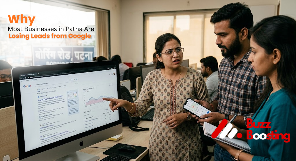 You are currently viewing Why Most Businesses in Patna Are Losing Leads from Google in 2026 (And How to Fix It)