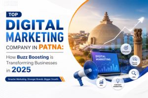 Read more about the article Top Digital Marketing Company in Patna: How Buzz Boosting is Transforming Businesses in 2025